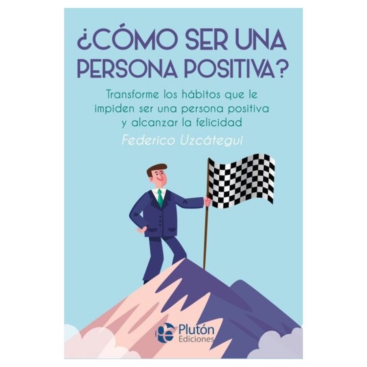C-mo-Ser-Una-Persona-Positiva-PERSONA-POSITIVA-1-202213836 C-mo-Ser-Una-Persona-Positiva-PERSONA-POSITIVA-1-202213836